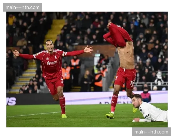 利物浦富勒姆战术风格：控球与反击的博弈回顾